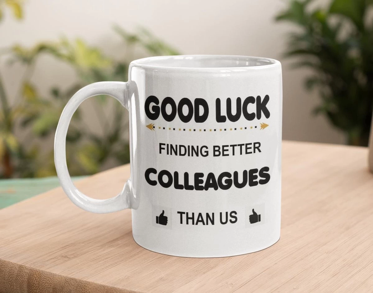 Mok - GOOD LUCK FINDING BETTER COLLEAGUES THAN US-cadeau-kado Mok Voor Collega-afscheid-nieuwe Baan - Afbeelding 2